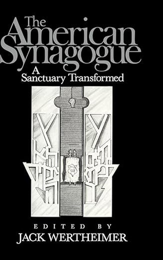 The American Synagogue: A Sanctuary Transformed