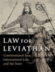 Law for Leviathan: Constitutional Law, International Law, and the State