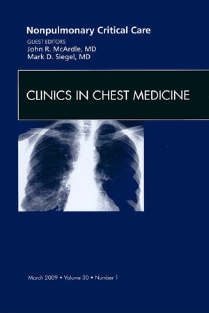 Nonpulmonary Critical Care, An Issue of Clinics in Chest Medicine (Volume 30-1) (The Clinics: Internal Medicine, Volume 30-1)