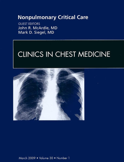 Nonpulmonary Critical Care, An Issue of Clinics in Chest Medicine (Volume 30-1) (The Clinics: Internal Medicine, Volume 30-1)
