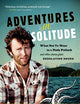 Adventures in Solitude: What Not to Wear to a Nude Potluck and Other Stories from Desolation Sound, Abridged