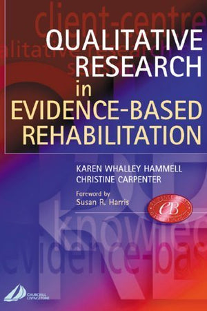 Qualitative Research in Evidence-Based Rehabilitation