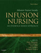Infusion Nursing: An Evidence-Based Approach (Alexander, Infusion Nursing)