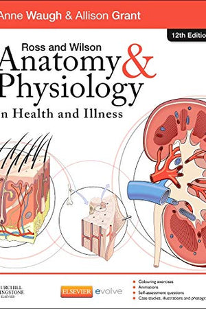 Ross and Wilson Anatomy and Physiology in Health and Illness