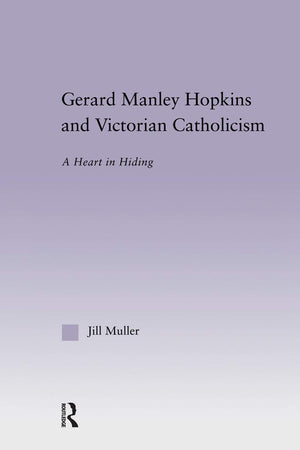 Gerard Manley Hopkins and Victorian Catholicism (Studies in Major Literary Authors)