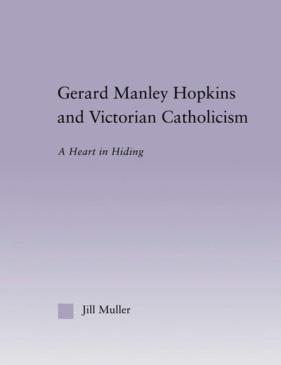 Gerard Manley Hopkins and Victorian Catholicism (Studies in Major Literary Authors)