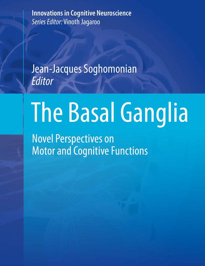 The Basal Ganglia: Novel Perspectives on Motor and Cognitive Functions (Innovations in Cognitive Neuroscience)