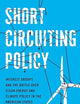 Short Circuiting Policy (Studies in Postwar American Political Development)