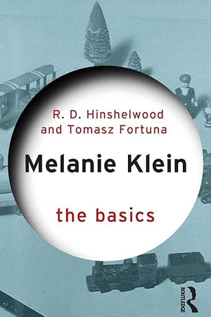 Melanie Klein (The Basics)