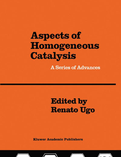 Aspects of Homogeneous Catalysis: A Series of Advances