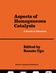 Aspects of Homogeneous Catalysis: A Series of Advances