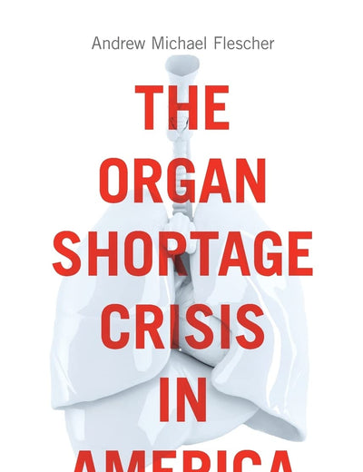 The Organ Shortage Crisis in America: Incentives, Civic Duty, and Closing the Gap