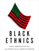 Black Ethnics: Race, Immigration, and the Pursuit of the American Dream