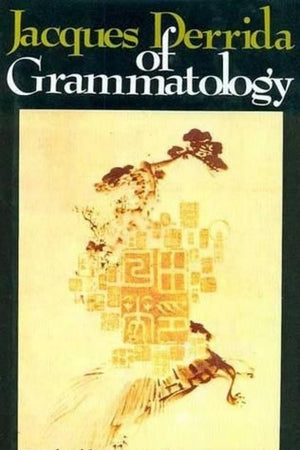 Jacques Derrida Of Grammatology