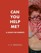 Can You Help Me?: A Guide for Parents