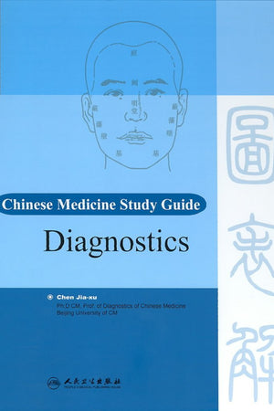 Chinese Medicine Study Guide Diagnostics (The Chinese Medicine Study Guide Series)