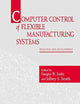 Computer control of flexible manufacturing systems: Research and development