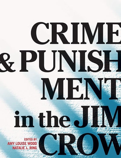 Crime and Punishment in the Jim Crow South