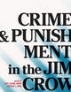 Crime and Punishment in the Jim Crow South
