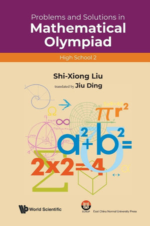 PROBLEMS AND SOLUTIONS IN MATHEMATICAL OLYMPIAD (HIGH SCHOOL 2)