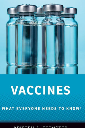 Vaccines: What Everyone Needs to Know®