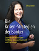 Die Krisen-Strategien der Banker: Lebenskrisen bewältigen – mit Know-how aus Finanzwelt und Psychologie (German Edition)