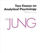The Collected Works of C. G. Jung, Vol. 7: Two Essays on Analytical Psychology