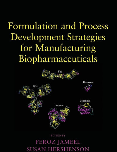 Formulation and Process Development Strategies for Manufacturing Biopharmaceuticals