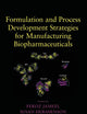 Formulation and Process Development Strategies for Manufacturing Biopharmaceuticals