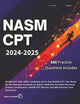NASM CPT 2024-2025: Unofficial All in One NASM CPT Text Book for the National Academy of Sports Medicine Certified Personal Trainer Certification. NASM CPT Review and 686 Practice Test Questions