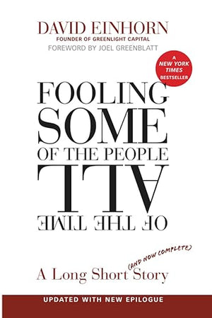 Fooling Some of the People All of the Time, A Long Short (and Now Complete) Story, Updated with New Epilogue