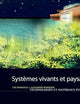 Systèmes vivants et paysage: Technologies et matériaux évolutifs pour l architecture du paysage (French Edition)