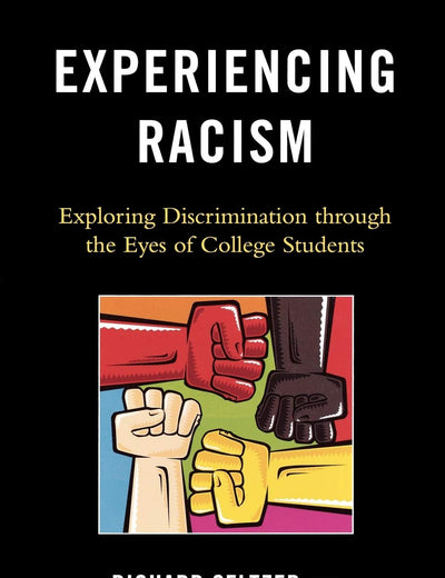 Experiencing Racism: Exploring Discrimination through the Eyes of College Students