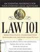 Law 101: An Easy-to-Understand Guide to Everyday Law Basics and Answers to Legal Questions (Law Book for Beginners)
