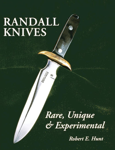 Randall Knives: Rare, Unique, & Experimental (Randall Made Knives, 3)