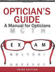 Optician's Guide: A Manual for Opticians