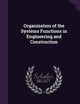 Organization of the Systems Functions in Engineering and Construction