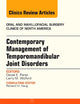 Contemporary Management of Temporomandibular Joint Disorders, An Issue of Oral and Maxillofacial Surgery Clinics of North America (Volume 27-1) (The Clinics: Dentistry, Volume 27-1)