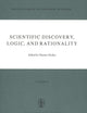 Scientific Discovery, Logic, and Rationality (Boston Studies in the Philosophy and History of Science, 56)