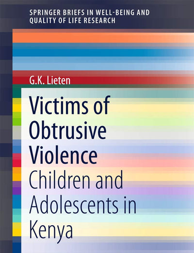 Victims of Obtrusive Violence: Children and Adolescents in Kenya (SpringerBriefs in Well-Being and Quality of Life Research)