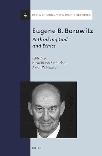 Eugene B. Borowitz: Rethinking God and Ethics (Library of Contemporary Jewish Philosophers, 4)