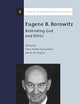 Eugene B. Borowitz: Rethinking God and Ethics (Library of Contemporary Jewish Philosophers, 4)