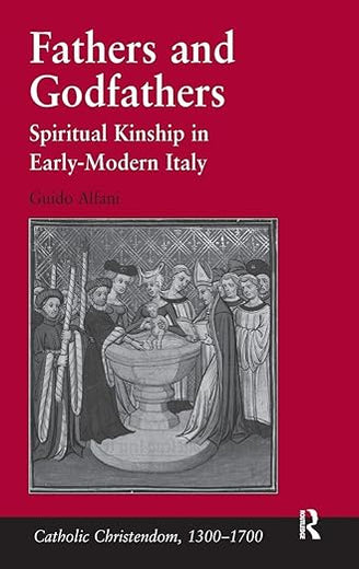 Fathers and Godfathers (Catholic Christendom, 1300-1700)