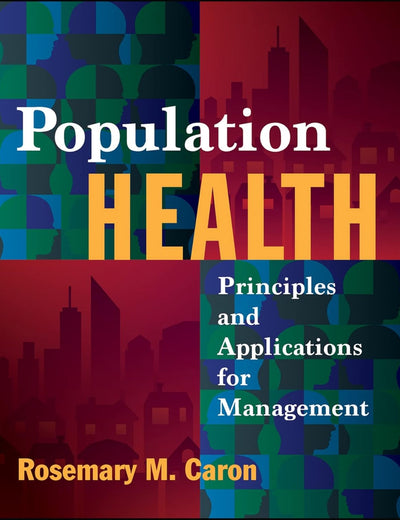 Population Health: Principles and Applications for Management