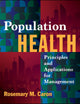 Population Health: Principles and Applications for Management