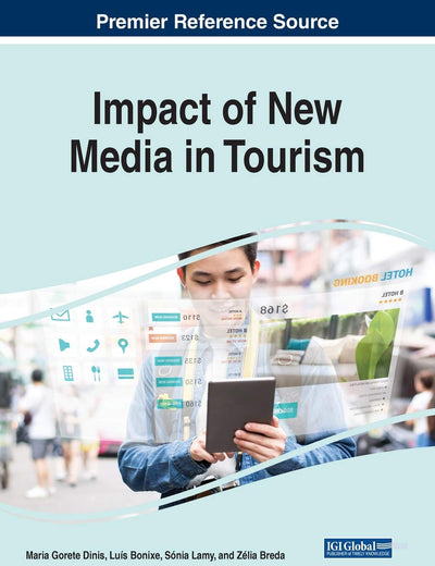 Impact of New Media in Tourism (Advances in Hospitality, Tourism, and the Services Industry)