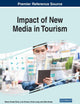 Impact of New Media in Tourism (Advances in Hospitality, Tourism, and the Services Industry)