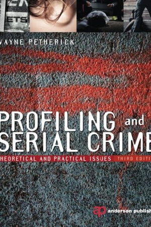 Profiling and Serial Crime: Theoretical and Practical Issues