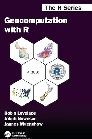 Geocomputation with R (Chapman & Hall/CRC The R Series)