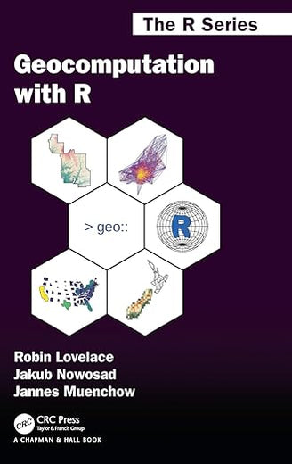 Geocomputation with R (Chapman & Hall/CRC The R Series)